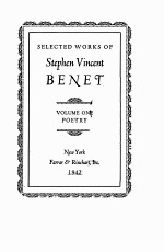 SELECTED WORKS OF STEPHEN VINCENT BENET VOLUME ONE