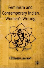 FEMINISM AND CONTEMPORARY INDIAN WOMEN'S WRITING