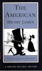 THE AMERICAN  HENRY JAMES  AN AUTHORITATIVE TEXT BACKGROUNDS AND SOURCES CRITICISM