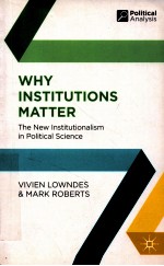 WHY INSTITUTIONS MATTER  THE NEW INSTITUTIONALISM IN POLITICAL SCIENCE