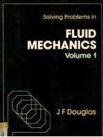 SOLVING PROBLEMS IN FLUID MECHANICS VOLUME 1