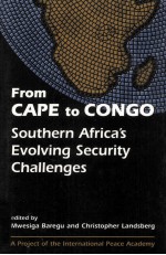 FROM CAPE TO CONGO  SOUTHERN AFRICA'S EVOLVING SECURITY CHALLENGES