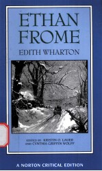 ETHAN FROME  Edith Wharton  AUTORITATIVE TEXT BACKGROUNDS AND CONTEXTS CRITICISM