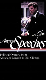 American Speeches: Political Oratory from Abraham Lincoln to Bill Clinton (Library of America)