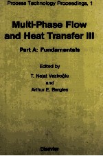 MULTI-PHASE FLOW AND HEAT TRANSFER III PART A:FUNDAMENTALS