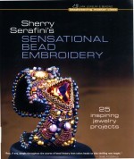 sherry serafini’s sensational bead embroidery 25 inspiring jewelry projects