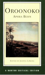 OROONOKO  AN AUTHORITATIVE TEXT HISTORICAL BACKGROUNDS CRITICISM  Aphra Behn