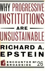 WHY PROGRESSIVE INSTITUTIONS ARE UNSUSTAINABLE