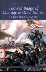 THE RED BADGE OF COURAGE  An Episode of the American Civil War AND OTHER STORIES  Stephen Crane