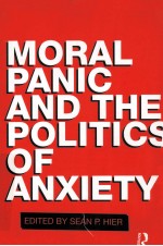 MORAL PANIC AND THE POLITICS OF ANXIETY