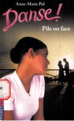 Danse! Anne-Marie Pol  Pile ou face