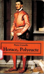 Pierre Corneille  Horace suivi de Polyeucte