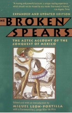 THE BROKEN SPEARS THE AZTEC ACCOUNT OF THE CONQUEST OF MEXICO