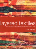 Layered textiles  new surfaces with heat tools  machine and hand stitch