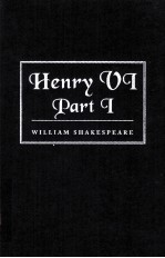 William Shakespeare The First Part of Henry the Sixth
