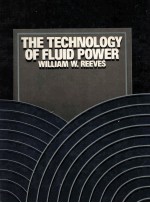 THE TECHNOLOGY OF FLUID POWER