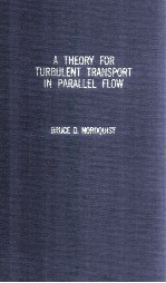 A THEORY FOR TURBULENT TRANSPORT IN PARALLEL FLOW