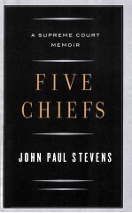 FIVE CHIEFS  A SUPREME COURT MEMOIR