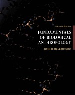 FUNDAMENTALS OF BIOLOGICAL ANTHROPOLOGY SECOND EDITION