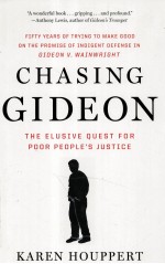 CHASING GIDEON  THE ELUSIVE QUEST FOR POOR PEOPLE'S JUSTICE