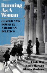 RUNNING AS A WOMAN GENDER AND POWER IN AMERICAN POLITICS