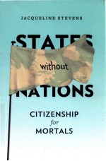 STATES WITHOUT NATIONS  CITIZENSHIP FOR MORTALS