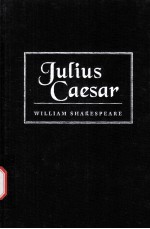 William Shakespeare  The Tragedy of Julius Caesar