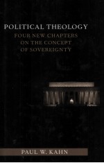 POLITICAL THEOLOGY  FOUR NEW CHAPTERS ON THE CONCEPT OF SOVEREIGNTY