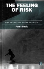 THE FEELING OF RISK  NEW PERSPECTIVES ON RISK PERCEPTION