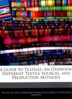 a guide to textiles an pverview different textile sources and production methods