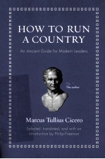 HOW TO RUN A COUNTRY  AN ANCIENT GUIDE FOR MODERN LEADERS