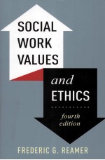 SOCIAL WORK VALUES AND ETHICS  FOURTH EDITION