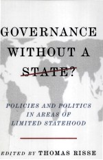 GOVERNANCE WITHOUT A STATE?  POLICIES AND POLITICS IN AREAS OF LIMITED STATEHOOD