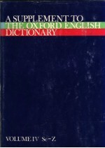 A SUPPLEMENT TO THE OXFORD ENGLISH DICTIONARY VOLUME  4  S-Z