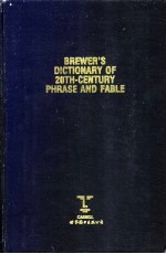 BREWERS DICTIONARY OF 20TH-CENTURY PHRASE AND FABLE