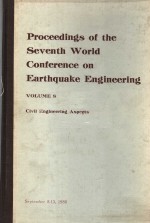 PROCEEDINGS OF THE SEVENTH WORLD CONFERENCE ON EARTHQUAKE ENGINEERING VOLUME 8 CIVIL ENGINEERING ASP