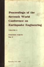 PROCEEDINGS OF THE SEVENTH WORLD CONFERENCE ON EARTHQUAKE ENGINEERING VOLUME 2 GEOSCIENCE ASPECTS