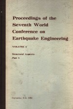 PROCEEDINGS OF THE SEVENTH WORLD CONFERENCE ON EARTHQUAKE ENGINEERING VOLUME 4 STRUCTURAL ASPECTS PA