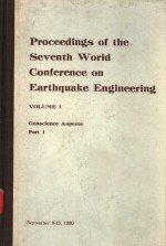 PROCEEDINGS OF THE SEVENTH WORLD CONFERENCE ON EARTHQUAKE ENGINEERING VOLUME 1 GEOSCIENCE ASPECTS PA