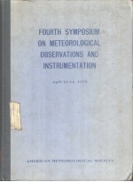 FOURTH SYMPOSIUM ON METEOROLOGICAL OBSRVATIONS AND INSTRUMENTATION  1978