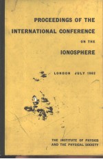 PROCEEDINGS OF THE INTERNATIONAL CONFERENCE ON The Ionosphere HELD AT IMPERIAL COLLEGE LONDON JULY 1