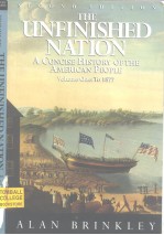 The Unfinished Nation  A CONCISE HISTORY OF THE AMERICAN PEOPLE Volume One:To 1877