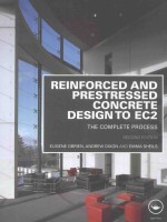 REINFORCED AND PRESTRESSED CONCRETE DESIGNCRETE DESIGN TO EC2 THE COMPLETE PROCESS