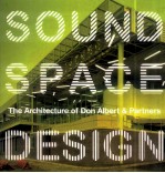 SOUND SPACE THE ARCHITECTURE OF DON ALBERT & PARTNERS DESIGN