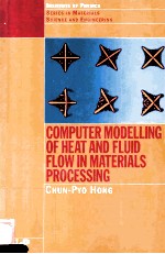 COMPUTER MODELLING OF HEAT AND FLUID FLOW IN MATERIALS PROCESSING