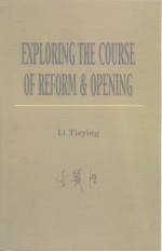 EXPLORING THE COURSE OF REFORM & OPENING