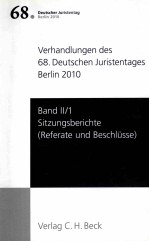 VERHANDLUNGEN DES 68.DEUTSCHEN JURISTENTAGES BERLIN 2010 BAND Ⅱ/1 SITZUNGSBERICHTE-REFERATE UND BESC