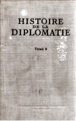 HISTOIRE DE LA DIPLOMATIE  Tome II