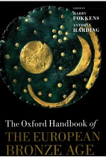 THE OXFORD HANDBOOK OF THE EUROPEAN BRONZE AGE