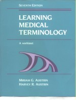 LEARNING MEDICAL TERMINOLOGY  A worktext